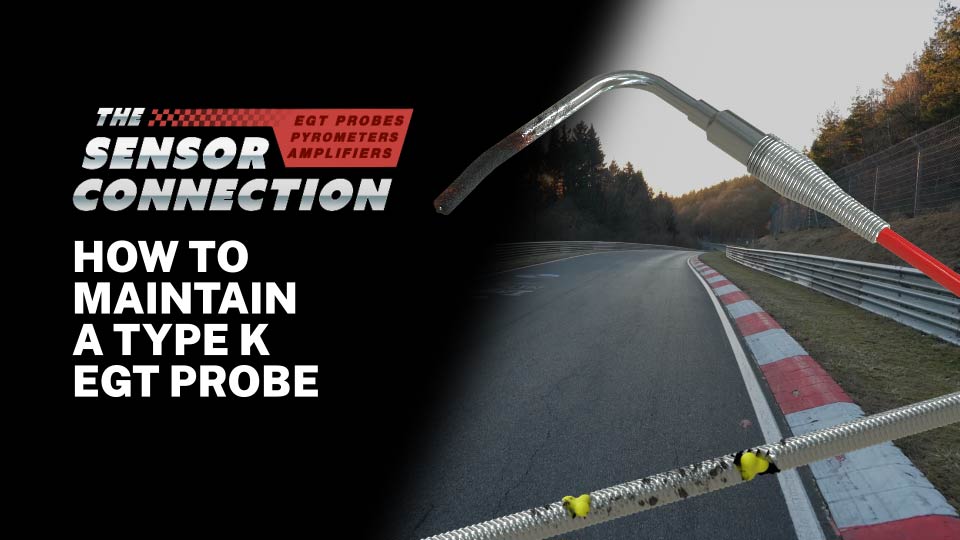 How to Maintain a Type K EGT Probe for Accurate Temperature Readings